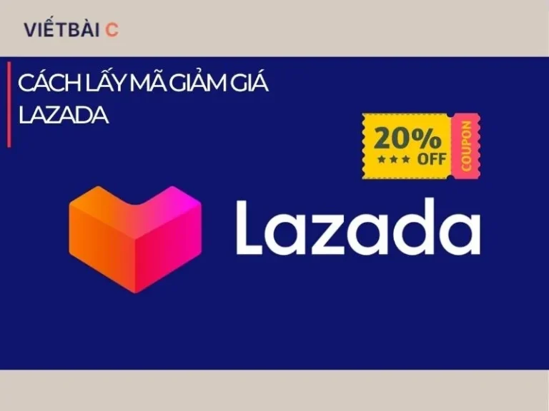 Cách lấy mã giảm giá Lazada 100K thành công