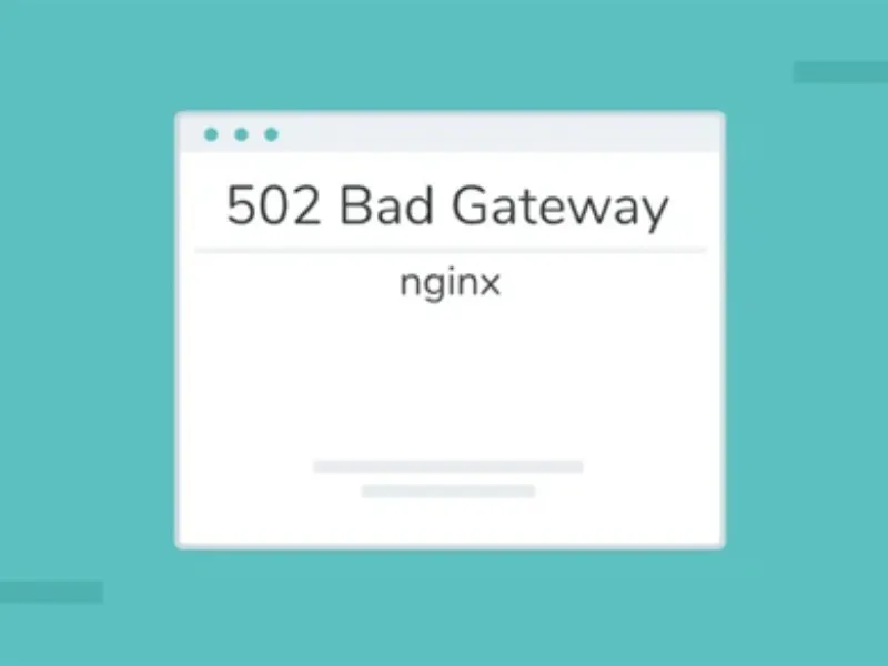 lỗi 502 Bad Gateway là gì
